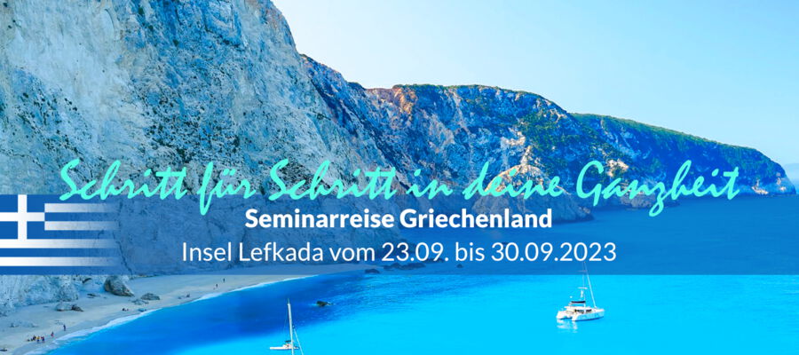 Seminarreise Insel Lefkada 2023: Schritt für Schritt in deine Ganzheit